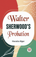 Walter Sherwood's Probation