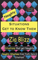 Naughty Situations - Get to Know Them