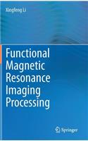 Functional Magnetic Resonance Imaging Processing