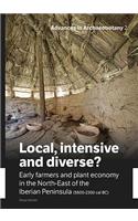 Local, Intensive and Diverse?: Early Farmers and Plant Economy in the North-East of the Iberian Peninsula (5500-2300 Cal Bc)