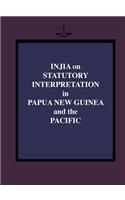 Injia on Statutory Interpretation in Papua New Guinea and the Pacific