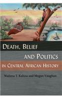 Death, Belief and Politics in Central African History