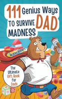 111 Genius Ways to Survive Dad Madness
