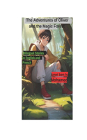 Adventures of Oliver and the Magic Forest: Bilingual Stories in English and French, 8.5×11,37 peges, Apprendre l'anglais, book for kids,