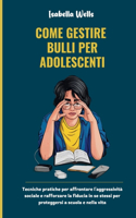 Come gestire Bulli per adolescenti