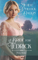 A Bride for Tedrick: Proxy Brides Book 4