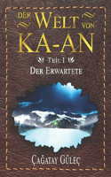 Der Welt von KA-AN: Der Erwartete