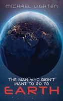 The Man Who Didn't Want To Go To Earth