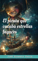 El pirata que cazaba estrellas fugaces