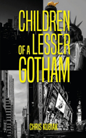 Children of a Lesser Gotham