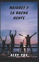 Maigret Y La Buena Gente