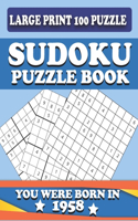 You Were Born In 1958: Sudoku Puzzle Book: Large Print Sudoku Puzzles 100 Puzzles Cross Words Activity Puzzle book