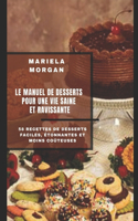 Le Manuel de Desserts Pour Une Vie Saine Et Ravissante