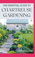 The Essential Guide to Chartreuse Gardening
