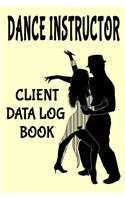 Dance Instructor Client Data Log Book: 6" x 9" Professional Dancing Teacher Client Tracking Address & Appointment Book with A to Z Alphabetic Tabs to Record Personal Customer Information 