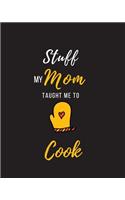 Stuff My Mom Taught Me to Cook
