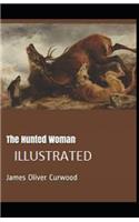 The Hunted Woman Illustrated