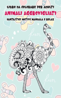 Libro da colorare per adulti - Fantastici motivi Mandala e relax - Animali aggrovigliati