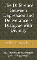 The Difference Between Depression and Deliverance is Dialogue with Divinity