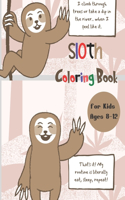 Sloth Coloring Book for Kids Ages 8-12