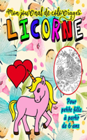 LICORNE - Mon journal de coloriages - Pour petite fille à partir de 6 ans