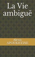 La Vie ambiguë