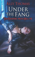 Under the Fang (The Vampire from Hell Part 8)