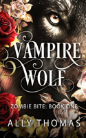 Zombie Bite (Vampire Wolf #1)