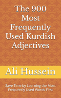The 900 Most Frequently Used Kurdish Adjectives: Save Time by Learning the Most Frequently Used Words First(1 Most Commonly Used Kurdish Words Collection)