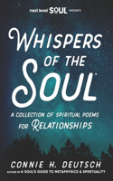 Whispers of the Soul(R) A Collection of Spiritual Poems for Relationships