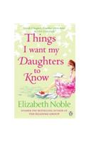 Things I Want My Daughters to Know: (English)