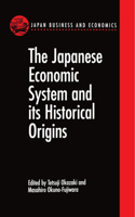 Japanese Economic System and Its Historical Origins