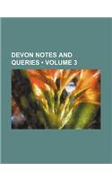 Devon Notes and Queries (Volume 3): (English)