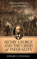 Henry George and the Crisis of Inequality