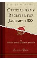 Official Army Register for January, 1888 (Classic Reprint)
