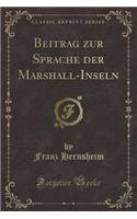 Beitrag Zur Sprache Der Marshall-Inseln (Classic Reprint)