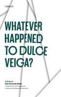 Whatever Happened to Dulce Veiga?