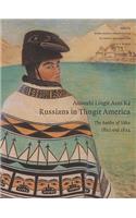 Anóoshi Lingít Aaní Ká / Russians in Tlingit America