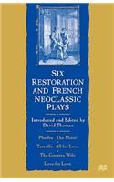 Six Restoration and French Neoclassic Plays