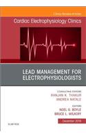 Lead Management for Electrophysiologists, an Issue of Cardiac Electrophysiology Clinics