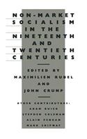 Non-Market Socialism in the Nineteenth and Twentieth Centuries