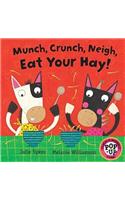 Munch, Crunch, Neigh, Eat Your Hay
