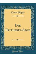 Die Frithiofs-Sage (Classic Reprint)