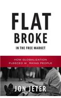 Flat Broke in the Free Market