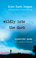 Wildly Into the Dark