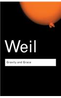 Gravity and Grace: (Routledge Classics)