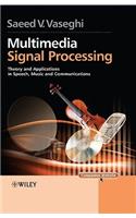 Multimedia Signal Processing: Theory and Applications in Speech, Music and Communications