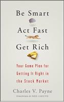Be Smart, Act Fast, Get Rich