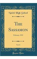 The Sassamon, Vol. 8: February, 1919 (Classic Reprint)