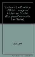 Youth and the Condition of Britain: Images of Adolescent Conflict (CONFLICT AND CHANGE IN BRITAIN: A NEW AUDIT)